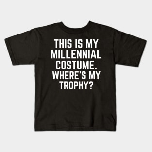 This is My Millenial Costume Where's My Trophy Funny Kids T-Shirt